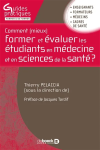 Comment mieux former et évaluer les étudiants en médecine et en sciences de la santé ?