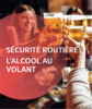 Sécurité routière; L' alcool au volant
