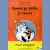Quand ça brûle, je recule
