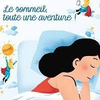Le sommeil, toute une aventure !