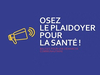 Osez le plaidoyer pour la santé !