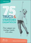 75 trucs & stratégies d'adaptation