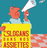 Des slogans dans nos assiettes