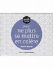 La petite boite pour ne plus se mettre en colère