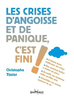 Les crises d'angoisse et de panique, c'est fini!