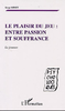 Le plaisir du jeu : entre passion et souffrance
