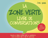 La zone verte : livre de conversation