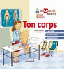 Ton corps : 1 histoire, 10 questions, 100 réponses _Les Z'anti bobos