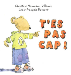 T'es pas cap !