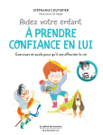 Aider votre enfant prendre confiance en lui