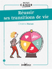 Petit cahier d'exercices : réussir ses transitions de vie