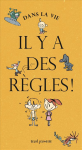 Dans la vie, il y a des règles !