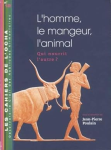 L'homme, le mangeur, l'animal, qui nourrit l'autre ?