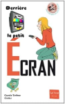 Derrière le petit écran