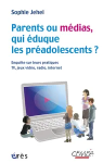 Parents ou médias, qui éduque les préadolescents ?