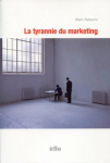 La tyrannie du marketing