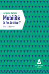 Mobilité, la fin du rêve ?