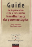 Guide de la prévention et de la lutte contre la maltraitance des personnes âgées