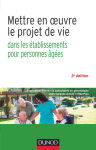 Mettre en œuvre le projet de vie dans les établissements pour personnes âgées