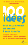 100 idées pour accompagner les enfants à haut potentiel