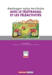 Aménager votre territoire avec le télétravail et les téléactivités